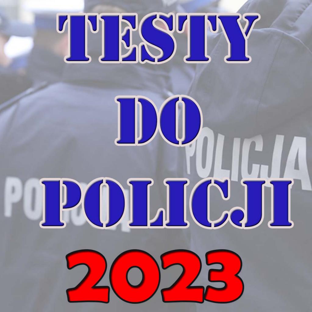 Testy do policji 2023